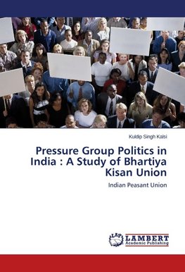 Pressure Group Politics in India : A Study of Bhartiya Kisan Union