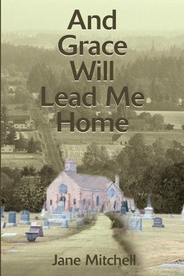 And Grace Will Lead Me Home