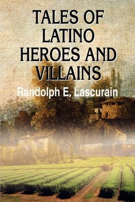 Tales of Latino Heroes and Villains