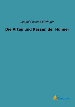 Die Arten und Rassen der Hühner