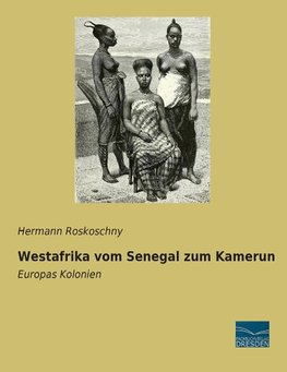 Westafrika vom Senegal zum Kamerun