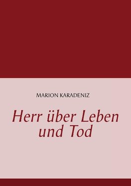 Herr über Leben und Tod