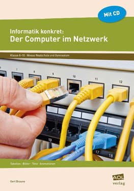 Informatik konkret: Der Computer im Netzwerk