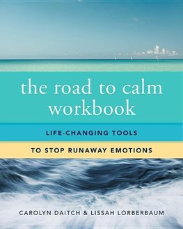 Daitch, C: Road to Calm Workbook - Life-Changing Tools to St