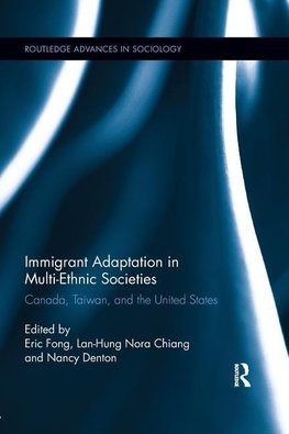 Fong, E: Immigrant Adaptation in Multi-Ethnic Societies