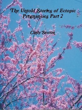 The Untold Stories of Ectopic Pregnancies Part 2