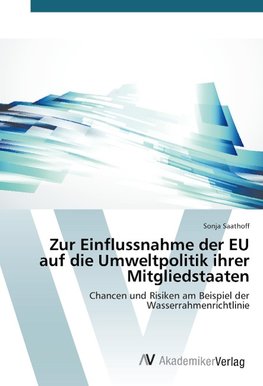 Zur Einflussnahme der EU auf die Umweltpolitik ihrer Mitgliedstaaten