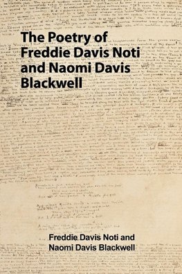 The Poetry of Freddie Davis Noti and Naomi Davis Blackwell