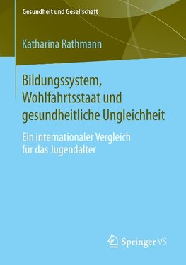 Bildungssystem, Wohlfahrtsstaat und gesundheitliche Ungleichheit