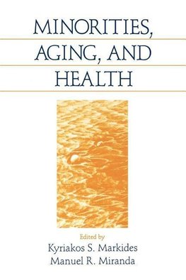 Markides, K: Minorities, Aging and Health