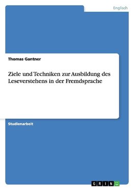 Ziele und Techniken zur Ausbildung des Leseverstehens in der Fremdsprache