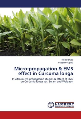 Micro-propagation & EMS effect in Curcuma longa