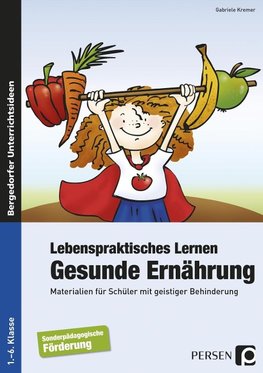 Lebenspraktisches Lernen: Gesunde Ernährung