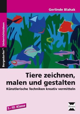 Tiere zeichnen, malen und gestalten