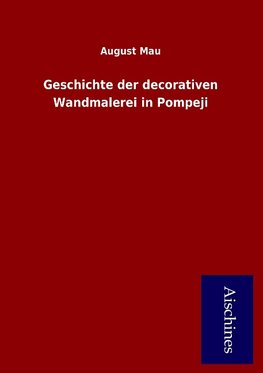 Geschichte der decorativen Wandmalerei in Pompeji