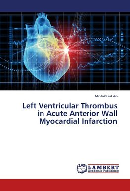 Left Ventricular Thrombus in Acute Anterior Wall Myocardial Infarction