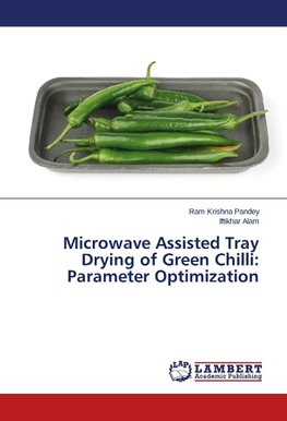 Microwave Assisted Tray Drying of Green Chilli: Parameter Optimization