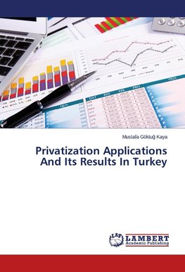 Privatization Applications And Its Results In Turkey