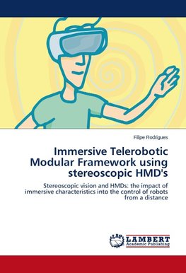 Immersive Telerobotic Modular Framework using stereoscopic HMD's