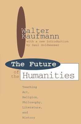 Kaufmann, W: Future of the Humanities