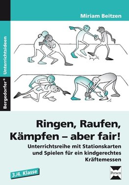 Ringen, Raufen, Kämpfen - aber fair!