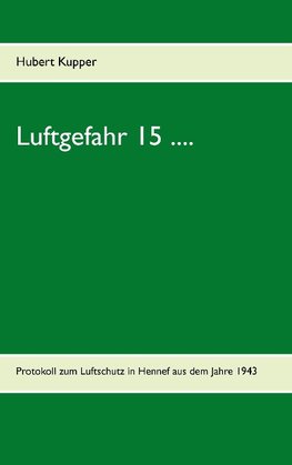 Luftgefahr 15 ....