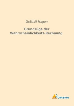 Grundzüge der Wahrscheinlichkeits-Rechnung