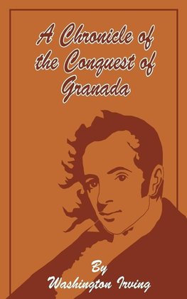 A Chronicle of the Conquest of Granada