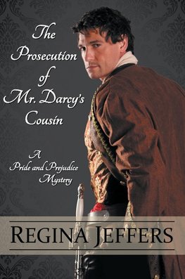 The Prosecution of Mr. Darcy's Cousin