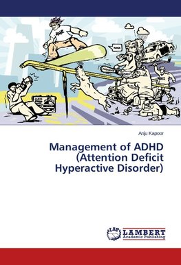 Management of ADHD (Attention Deficit Hyperactive Disorder)