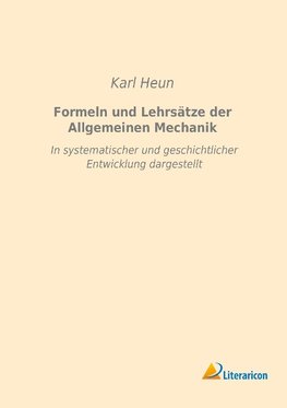 Formeln und Lehrsätze der Allgemeinen Mechanik