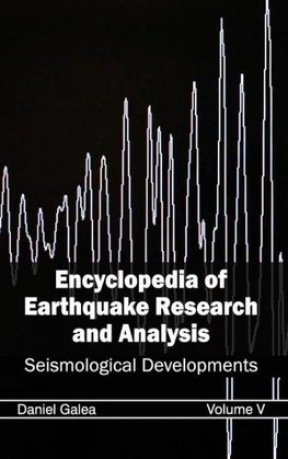 Encyclopedia of Earthquake Research and Analysis