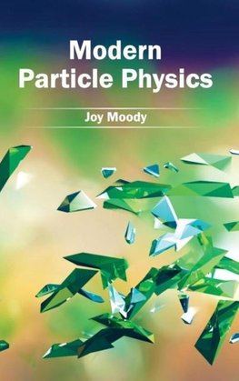 Modern Particle Physics