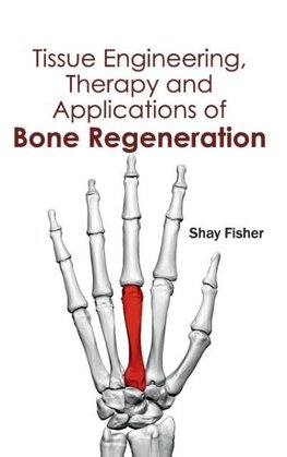 Tissue Engineering, Therapy and Applications of Bone Regeneration