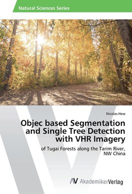 Objec based Segmentation and Single Tree Detection with VHR Imagery