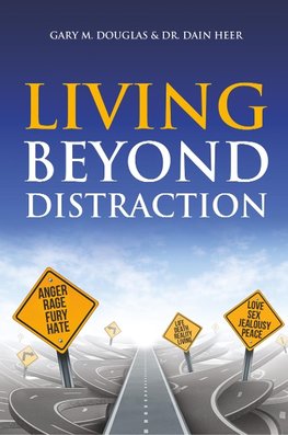 LIVING BEYOND DISTRACTION