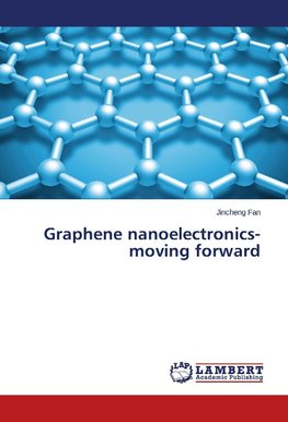 Graphene nanoelectronics-moving forward