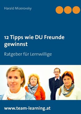 12 Tipps wie DU Freunde gewinnst