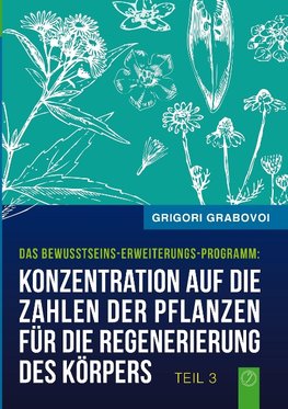 Konzentration auf die Zahlen der Pflanzen für die Regenerierung des Körpers - TEIL 3