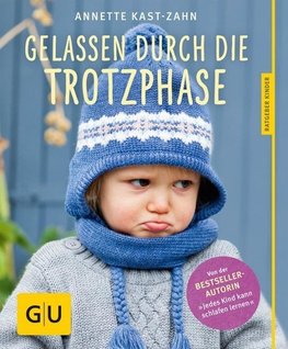 Gelassen durch die Trotzphase