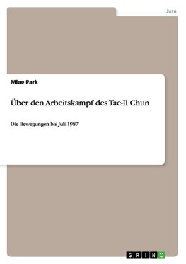 Über den Arbeitskampf des Tae-Il Chun