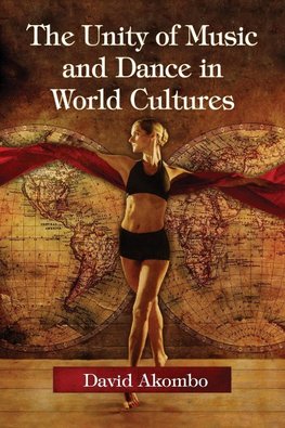 Akombo, D:  The Unity of Music and Dance in World Cultures