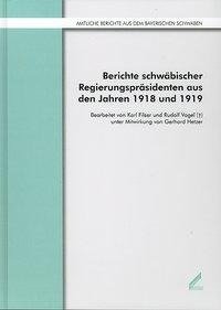 Berichte schwäbischer Regierungspräsidenten aus den Jahren 1918/1919