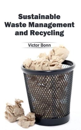 Sustainable Waste Management and Recycling