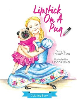 Lipstick On A Pug - Coloring Book