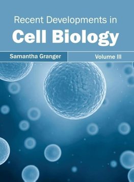 Recent Developments in Cell Biology