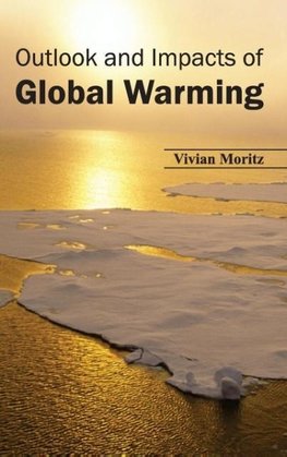 Outlook and Impacts of Global Warming