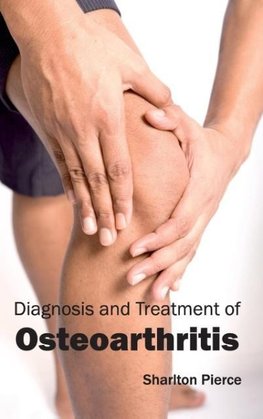 Diagnosis and Treatment of Osteoarthritis