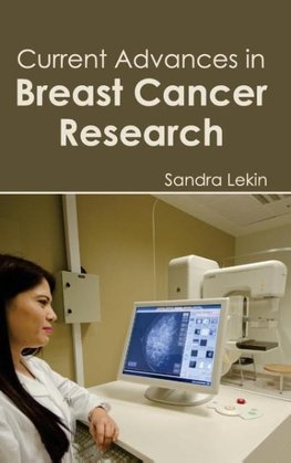 Current Advances in Breast Cancer Research