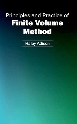 Principles and Practice of Finite Volume Method